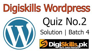 Digiskills Wordpress Quiz No. 2 Solution Batch 4 | WPS101 Quiz No. 2 Solution Profile