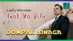 ANAK NA LILU (Official Music Video)-DOMPAK SINAGA  - Durasi: 6:23. 