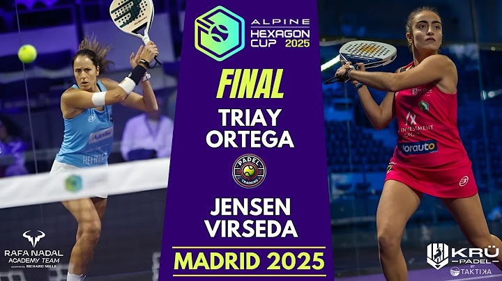 🔥 FINAL FEMENINA 🏆🎾 | Triay/Ortega vs Jensen/Virseda - Hexagon Cup 2025 - PADEL Highlights
