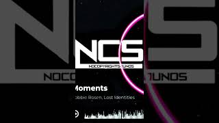 Lost Identities x Robbie Rosen - Moments [NCS Release]