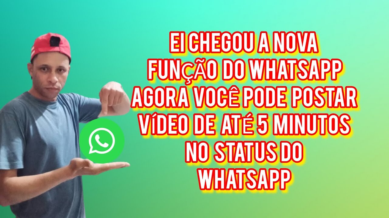 EI CHEGOU A NOVA FUNÇÃO DO WHATSAPP AGORA VOCÊ PODE POSTAR VÍDEO DE ATÉ ...
