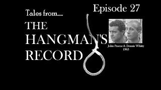 Tales from The Hangman's Record.  Episode Twenty-Seven, Pascoe & Whitty – 17th December  1963