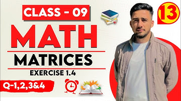 Math class 9 Exercise 1.4|| Q1 to Q4 || Unit 1 Matrices ||KPK Board @MBilal-725