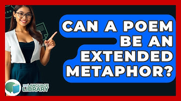 Can A Poem Be An Extended Metaphor? - The Language Library