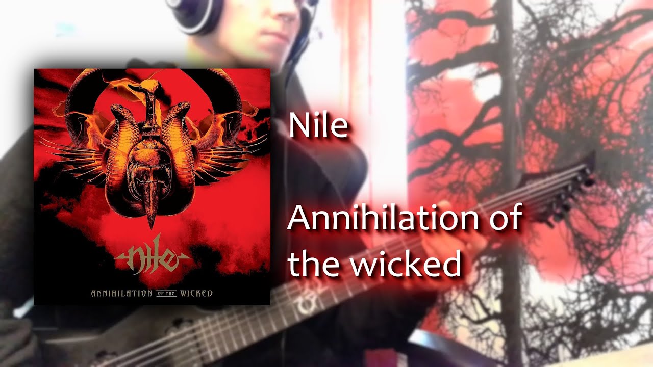 Nile - Annihilation of the wicked guitar cover