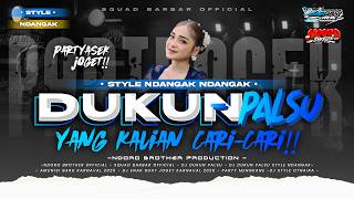 DJ DUKUN PALSU | STYLE SELOW NDANGAK-NDANGAK | BY SQUAD BARBAR OFFICIAL