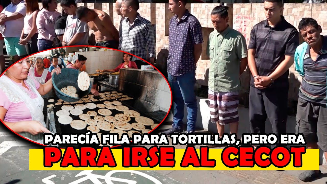 Parecía fila para tortillas, pero era para irse al CECOT