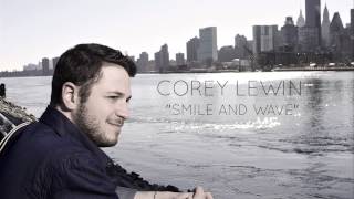 Corey Lewin- Smile and Wave