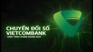 Chuyển đổi số - Vietcombank