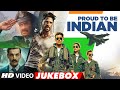 PROUD TO BE INDIAN🇮🇳 | SALUTE TO INDIAN ARMY | INSPIRATIONAL PATRIOTIC VIDEO JUKEBOX | T-SERIES