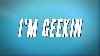 DDG - I'm Geekin (Lyrics)