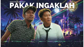 Download Lagu Pakak Ingaklah – Khazwan Manap (Official Music Video) MP3