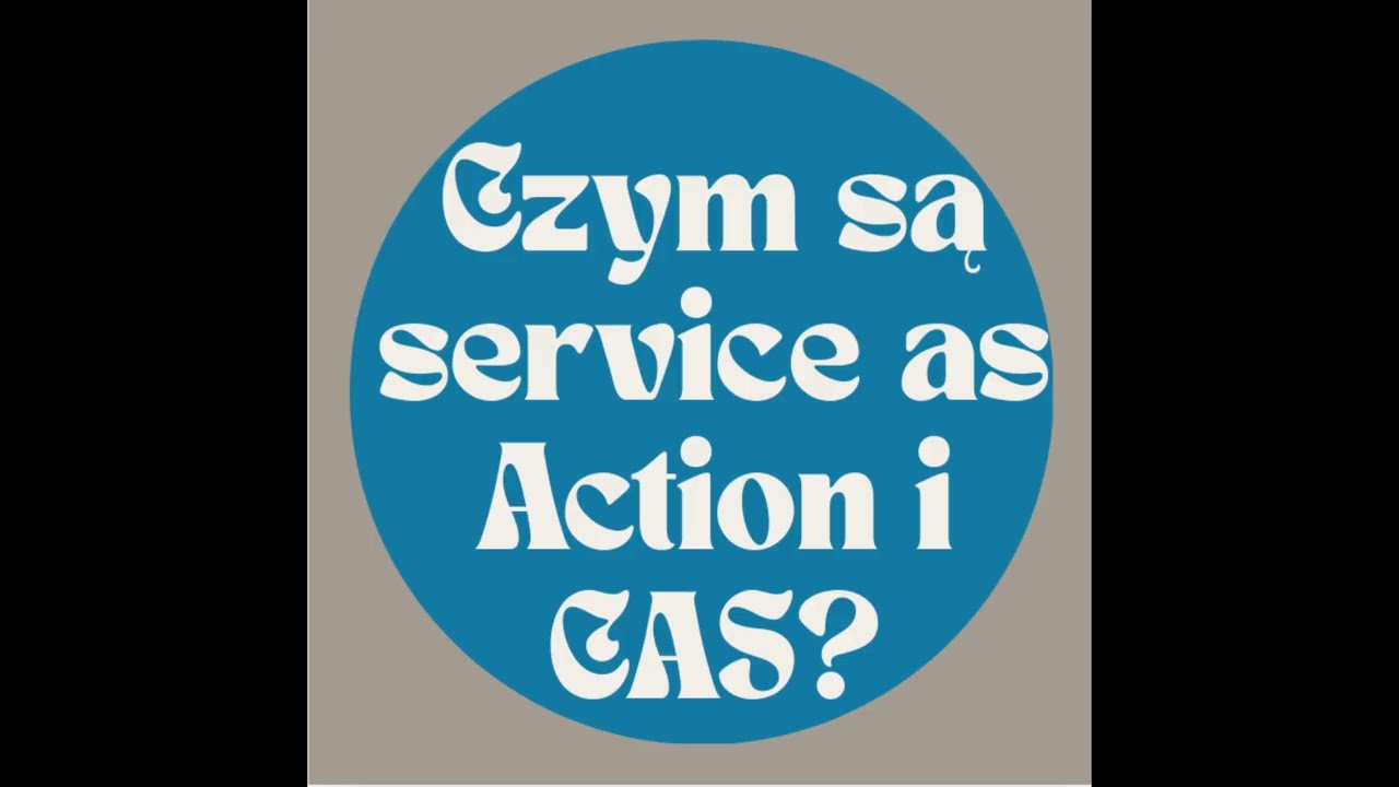 Czym są service as Action i CAS? - odcinek 4