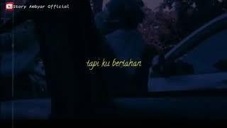 #StoryAmbyar #Storywa #Literasi     STORY WA 30 DETIK TERBARU || KAU TERINDAH KAN SELALAU TERINDAH