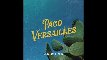 Paco Versailles - Unwind (Official Audio)