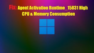 Fix: Agent Activation Runtime_15831 High CPU & Memory Consumption