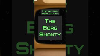 🖖 The Borg Shanty #StarTrek #Borg #SeaShanty #ResistanceIsFutile #SciFiMusic #Trekkie #StarTrekTNG