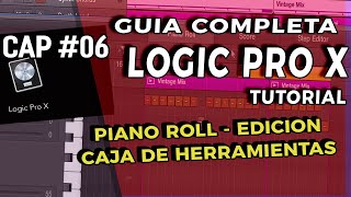 COMO USAR LOGIC PRO X DESDE CERO CAPITULO 6 GUIA COMPLETA -PIANO ROLL CAJA DE HERRAMIENTAS