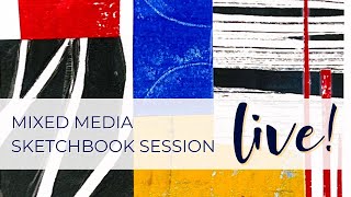Mixed Media Sketchbook Sessions LIVE - June 21, 2023 #mixedmedia #collageart #arttutorial #braveart