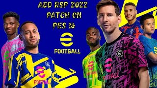 How to add 2022 rsp patch on pes 16 on pc....