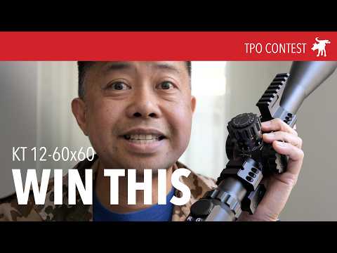 Win a TPO Sniper KT 12-60x60 scope