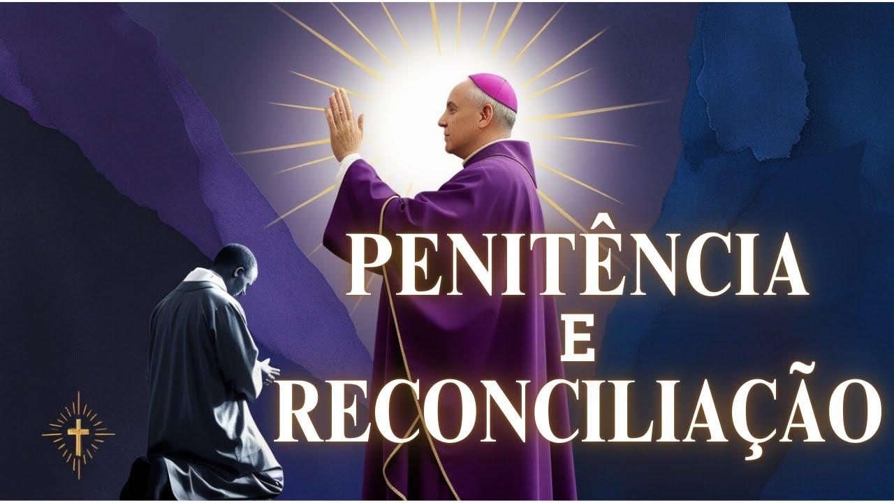 O SACRAMENTO DA CONFISSÃO - 5ª PARTE: PENITÊNCIA E RECONCILIAÇÃO | ETC ...