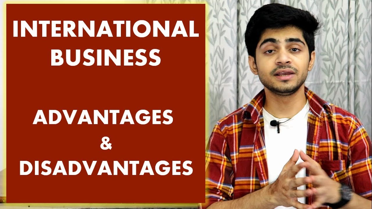 INTERNATIONAL BUSINESS – ADVANTAGES & DISADVANTAGES IN HINDI | BBA/MBA