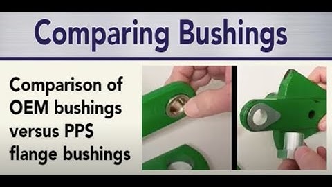 Comparing PPS Flange Bushing vs OEM Bushings as well as Planter Parallel Arms
