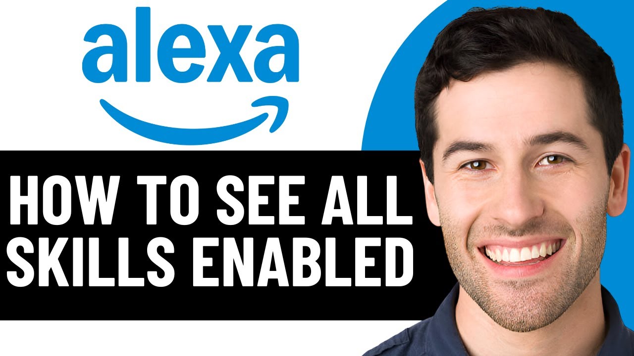 HOW TO SEE ALL SKILLS ENABLED ON AMAZON ALEXA 2026! (FULL GUIDE) - YouTube