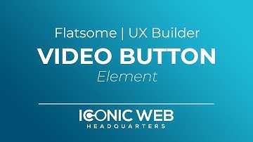 How to Set Up the Video Button Element in the Flatsome UX Builder