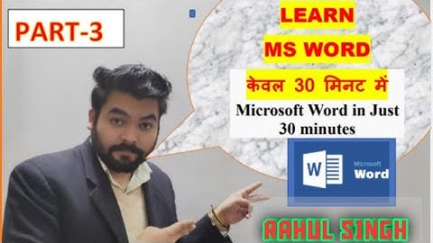 Microsoft Word in Just 30 minutes  - Word User Should Know - Complete Word Tutorial Hindi PART-3