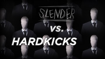 SLENDER vs. hardkicksHD!