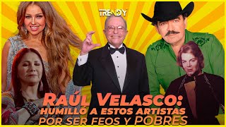 RAÚL VELASCO HUMILLO a estos artistas POR FEOS Y POBRES