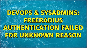DevOps & SysAdmins: Freeradius authentication failed for unknown reason (2 Solutions!!)