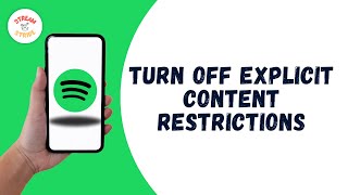 HOW TO TURN OFF EXPLICIT CONTENT RESTRICTIONS ON SPOTIFY