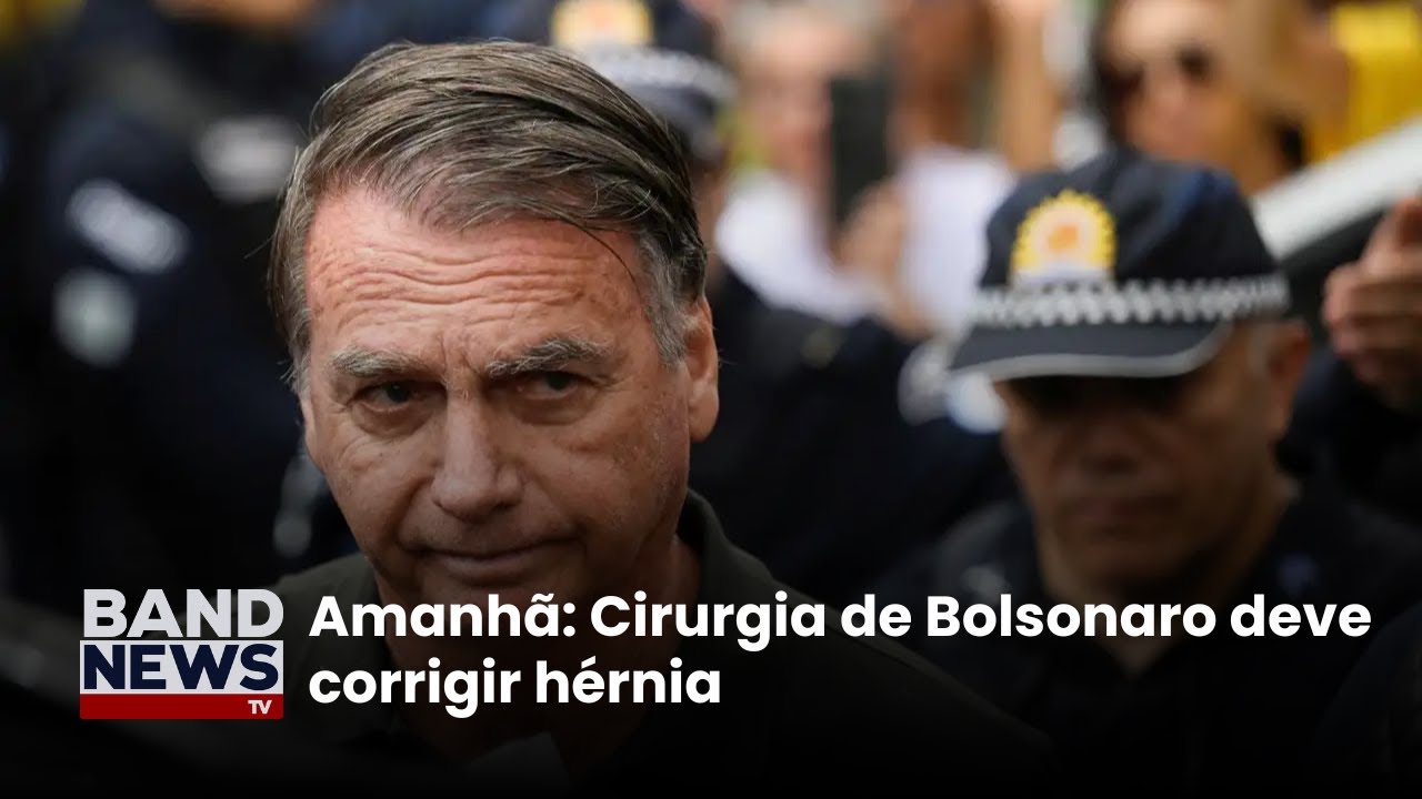 Amanhã: Cirurgia de Bolsonaro deve corrigir hérnia | BandNews TV