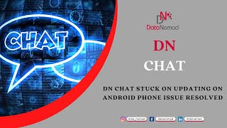 DN chat stuck on updating on Android phone #Issue resolved screenshot 2