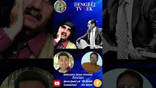 Bernama Zindî Canlı Yayın C.tesi Akşamı Dengej Tv Yek Kın Da