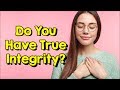 12 Habits of People Who Have True Integrity