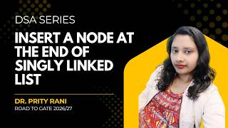 Lec 21: Insert a Node at the End of a Singly Linked List | Data Structures | Linked List