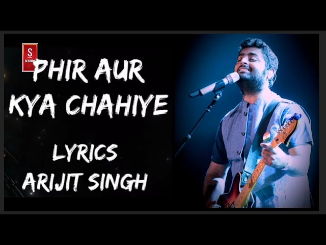 Phir Aur Kya Chahiye lyrics | arijit singh superhit songs class=