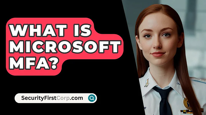 What Is Microsoft MFA? - SecurityFirstCorp.com