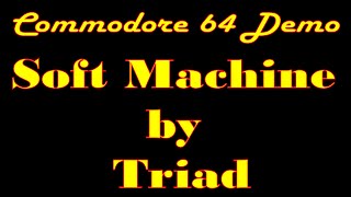 C64 Demo Soft Machine By Triad - 4K