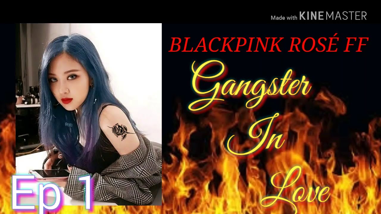 BLACKPINK ROSÉ FF | Gangster In Love | EP 1 Season 1