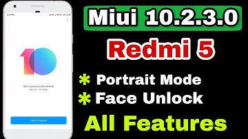 Miui 10.2.3.0 Stable in Redmi 5 | Portrait Mode | Face Unlock | All Features |