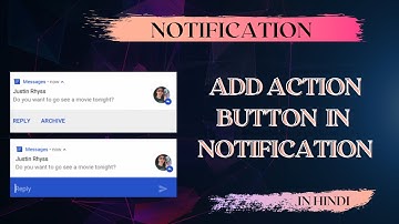 ACTION BUTTON AND REPLY MESSAGE BUTTON IN NOTIFICATION | Notification Part 2 | Android Studio