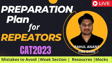 How to prepare for CAT2023 | Strategy for Repeaters | Rahul Anant(FMS Delhi)