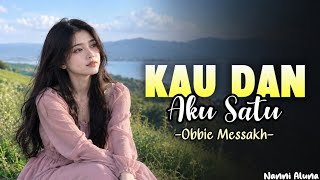 Download lagu Kau dan Aku Satu – Obbie Messakh | Lagu Nostalgia Paling Menyentuh Hati | Cover Nanni Aluna
