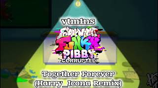 Friday Night Funkin': Pibby Corrupted OST — vtm1ns - Together Forever (Harry_Icona Remix)