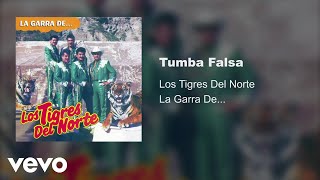 Miniatura del video "Los Tigres Del Norte - Tumba Falsa (Audio)"